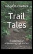 Trail Tales Вдъхновяващи доклади от центърът в съответствие с приключенията на открито