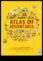 Приключенски атлас Пътеводител за най-вълнуващите приключения на планетата