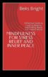 Спокойни практики Ръководство за възприемане според мъдростта за облекчаване според стреса Съвети как да намерим спокойствие и четливост в един хаотичен международен